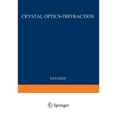 Kristalloptik - Beugung / Crystal Optics - Diffraction, Springer