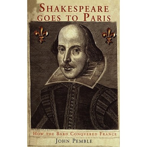 Shakespeare Goes to Paris: How the Bard Conquered France, Continnuum-3pl