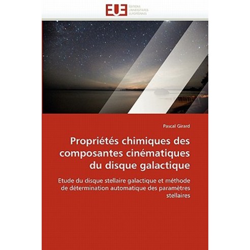 Proprietes Chimiques Des Composantes Cinematiques Du Disque Galactique = Propria(c)Ta(c)S Chimiques De..., Univ Europeenne