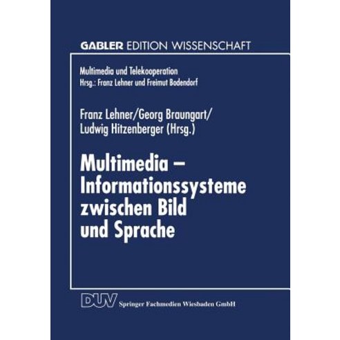 Multimedia -- Informationssysteme Zwischen Bild Und Sprache, Deutscher Universitatsverlag