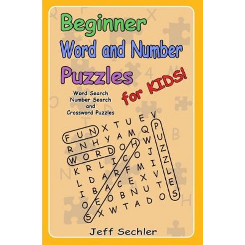 Beginner Word and Number Puzzles for Kids: Word Search Number Search and Crossword Puzzles for Kids!, Createspace Independent Publishing Platform