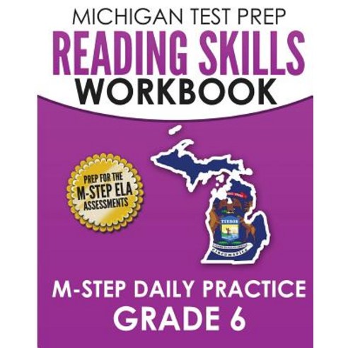 Michigan Test Prep Reading Skills Workbook M-Step Daily Practice Grade 6: Preparation for the M-Step E..., Createspace Independent Publishing Platform