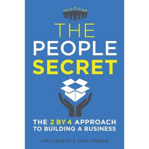 The People Secret: The 2 by 4 Approach to Building a Business, MindStir Media