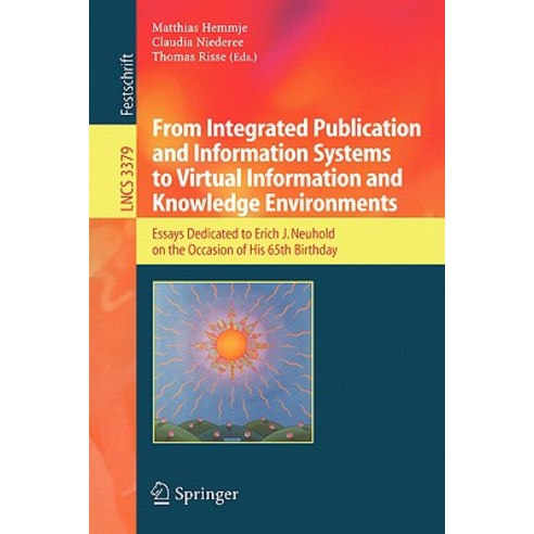 From Integrated Publication and Information Systems to Information and Knowledge Environments: Essays ..., Springer