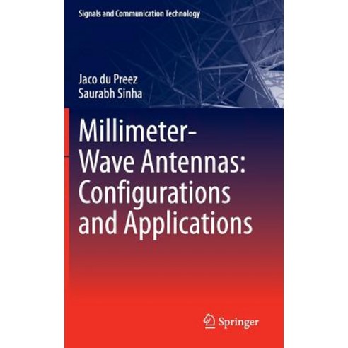 Millimeter-Wave Antennas: Configurations and Applications, Springer