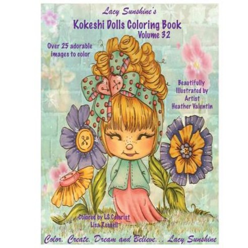 Lacy Sunshine''s Kokeshi Dolls Coloring Book Volume 32: Adorable Dolls and Fairies Coloring Book for Al..., Createspace Independent Publishing Platform
