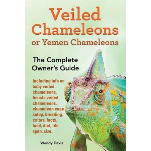 Veiled Chameleons or Yemen Chameleons as Pets Paperback, Atticus Publications