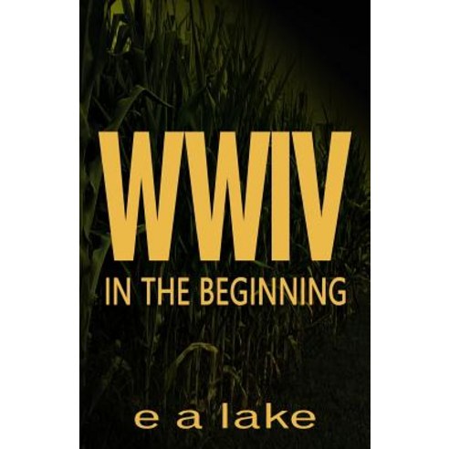W W I V: In the Beginning, Createspace