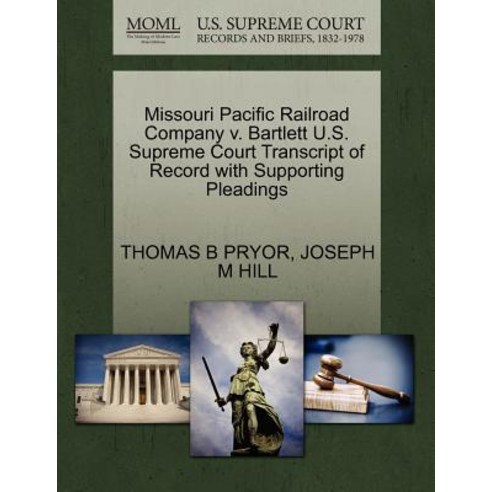 Missouri Pacific Railroad Company V. Bartlett U.S. Supreme Court Transcript of Record with Supporting ..., Gale Ecco, U.S. Supreme Court Records