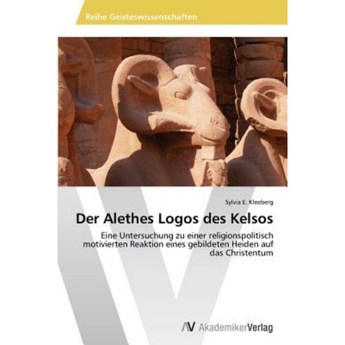 Der Alethes Logos Des Kelsos, AV Akademikerverlag