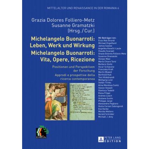 Michelangelo Buonarroti: Leben Werk Und Wirkung- Michelangelo Buonarroti: Vita Opere Ricezione: Pos..., Peter Lang Gmbh, Internationaler Verlag Der W