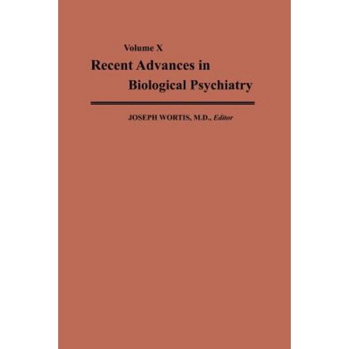 Recent Advances in Biological Psychiatry: The Proceedings of the Twenty-Second Annual Convention and S..., Springer