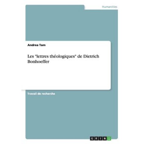 Les "Lettres Theologiques" de Dietrich Bonhoeffer, Grin Publishing