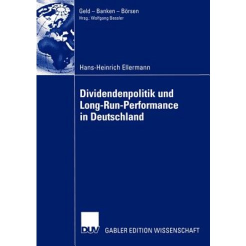 Dividendenpolitik Und Long-Run-Performance in Deutschland: Der Einfluss Von Steuern Auf Die Dividenden..., Deutscher Universitatsverlag