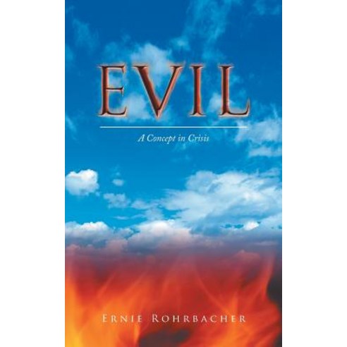Evil: A Concept in Crisis, Balboa Press Australia