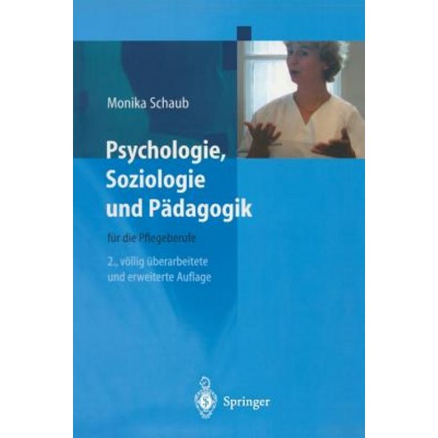 Psychologie Soziologie Und Padagogik Fur Die Pflegeberufe, Springer