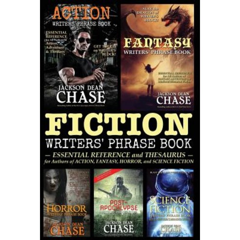 Fiction Writers'' Phrase Book: Essential Reference and Thesaurus for Authors of Action Fantasy Horror..., Createspace Independent Publishing Platform
