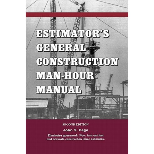 Estimator''s General Construction Manhour Manual, Gulf Professional Publishing