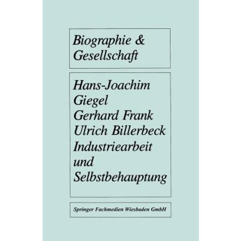 Industriearbeit Und Selbstbehauptung, Vs Verlag Fur Sozialwissenschaften