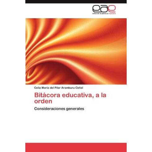 Bitacora Educativa a la Orden, Eae Editorial Academia Espanola