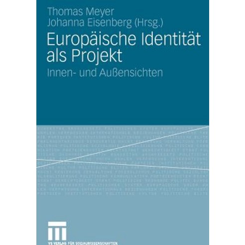 Europaische Identitat ALS Projekt: Innen- Und Auensichten, Vs Verlag Fur Sozialwissenschaften