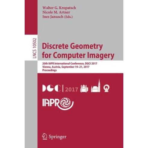 Discrete Geometry for Computer Imagery: 20th Iapr International Conference Dgci 2017 Vienna Austria..., Springer