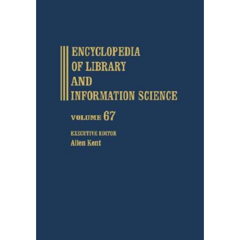 Encyclopedia of Library and Information Science: Volume 54 - Supplement 17: Access to Patron Use Softw..., Marcel Dekker