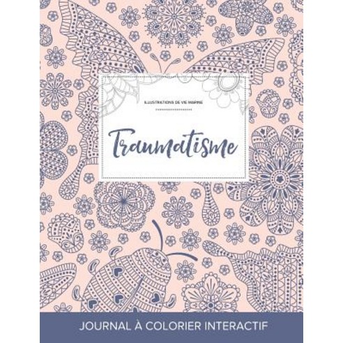 Journal de Coloration Adulte: Traumatisme (Illustrations de Vie Marine Coccinelle), Adult Coloring Journal Press