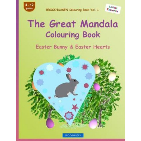Brockhausen Colouring Book Vol. 1 - The Great Mandala Colouring Book: Easter Bunny & Easter Hearts, Createspace Independent Publishing Platform