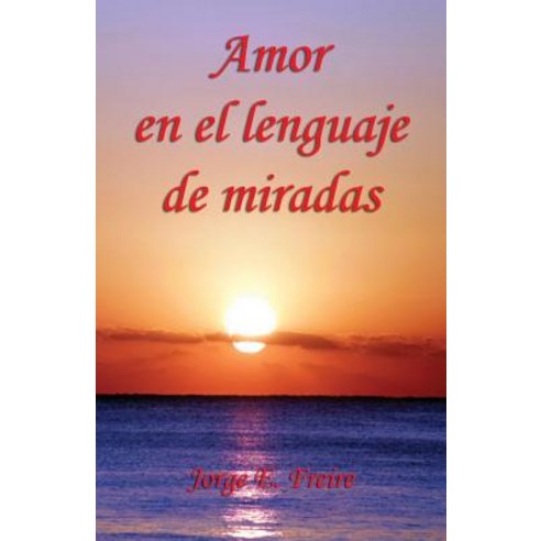 Amor En El Lenguaje de Miradas, E-Booktime, LLC