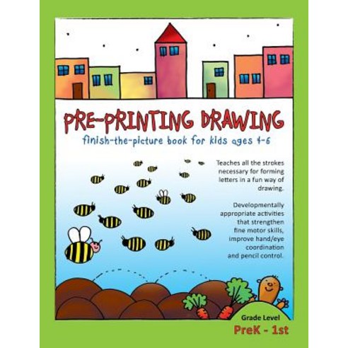 Pre-Printing Drawing: Teaches All the Strokes Necessary for Forming Letters in a Fun Way of Drawing. D..., Createspace Independent Publishing Platform