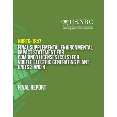 Final Supplemental Environmental Impact Statement for Combined Licenses (Cols) for Vogtle Electric Gen..., Createspace Independent Publishing Platform