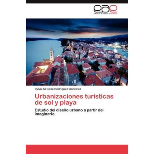 Urbanizaciones Turisticas de Sol y Playa, Eae Editorial Academia Espanola
