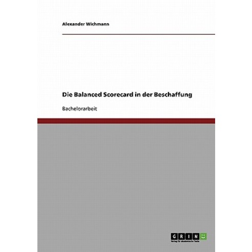 Die Balanced Scorecard in Der Beschaffung, Grin Publishing