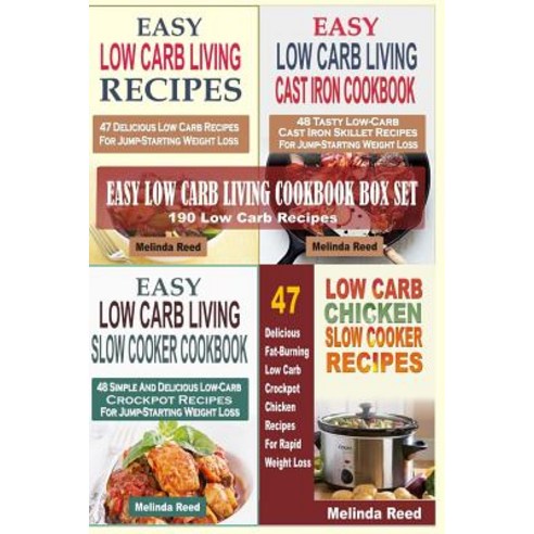 Easy Low Carb Living Cookbook Box Set: 190 Low Carb Recipes: Low Carb Living Recipes Cast Iron Skille..., Createspace Independent Publishing Platform
