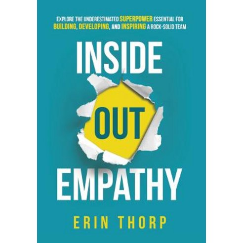 Inside Out Empathy: Explore the Underestimated Superpower Essential for Building Developing and Insp..., Elf Solutions Inc.