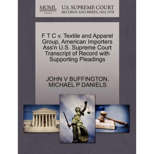 F T C V. Textile and Apparel Group American Importers Ass''n U.S. Supreme Court Transcript of Record w..., Gale, U.S. Supreme Court Records