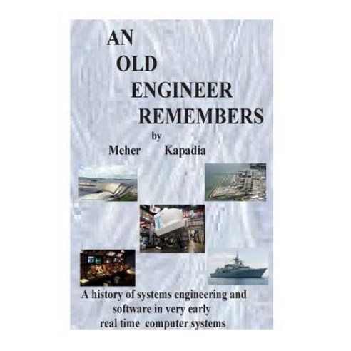 An Old Engineer Remembers: This Is an Amusing True Tale about the Early Days of Computer Control Syste..., Createspace Independent Publishing Platform