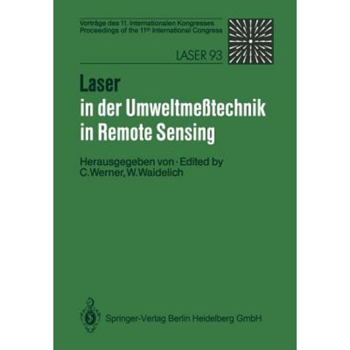 Laser in Der Umweltmetechnik / Laser in Remote Sensing: Vortrage Des 11. Internationalen Kongresses / ..., Springer