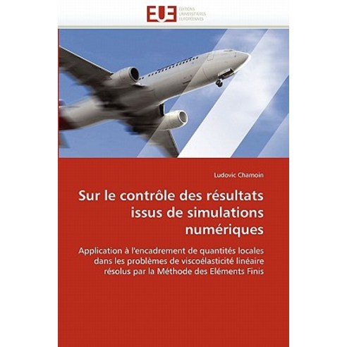 Sur Le Controle Des Resultats Issus de Simulations Numeriques, Univ Europeenne