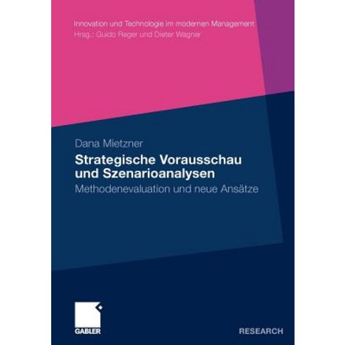 Strategische Vorausschau Und Szenarioanalysen: Methodenevaluation Und Neue Ansatze, Gabler Verlag
