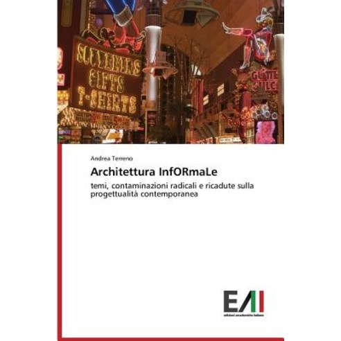 Architettura Informale, Edizioni Accademiche Italiane