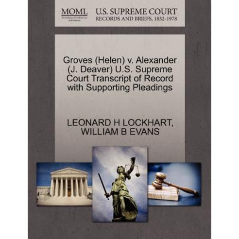 Groves (Helen) V. Alexander (J. Deaver) U.S. Supreme Court Transcript ...