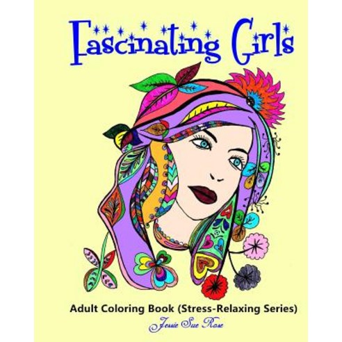 Fascinating Girls: Adult Coloring Book (Stress-Relaxing Series): 40 Beautiful Unique Lovely Hair Patt..., Createspace Independent Publishing Platform