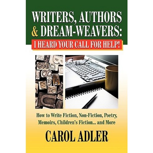Writers Authors & Dream-Weavers: I Heard Your Call for Help! How to Write Non-Fiction Fiction Poetr..., Dandelion Enterprises