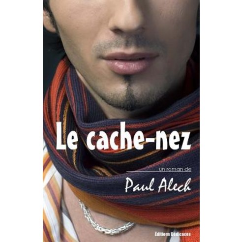 Le Cache-Nez, Editions Dedicaces