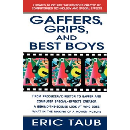 Gaffers Grips and Best Boys: From Producer-Director to Gaffer and Computer Special Effects Creator a..., St. Martins Press-3pl