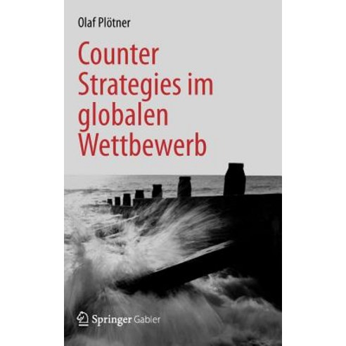 Counter Strategies Im Globalen Wettbewerb, Springer