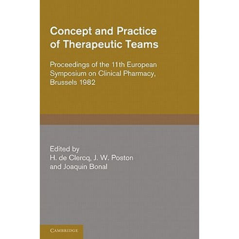 Concept and Practice of Therapeutic Teams:"Proceedings of the 11th European Symposium on Clinic..., Cambridge University Press