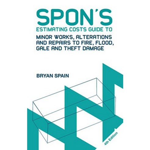 Spon''s Estimating Costs Guide to Minor Works Alterations and Repairs to Fire Flood Gale and Theft D..., Spons Architecture Price Book